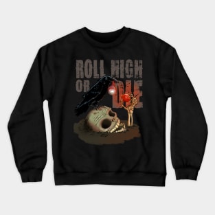 Roll high or die - dark Crewneck Sweatshirt